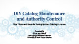 DIY Catalog Maintenance and Authority Control