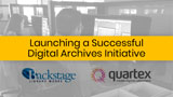 Launching a Successful Digital Archives Initiative